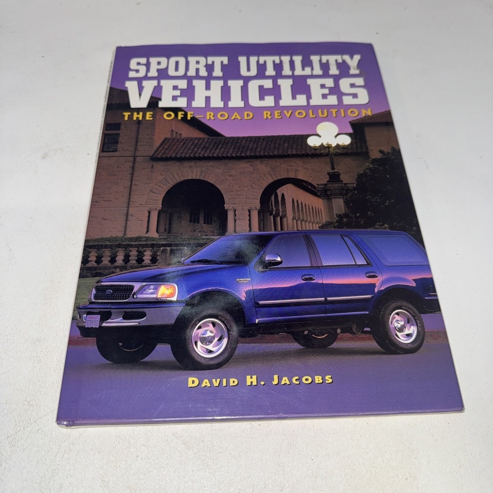 Sport Utility Vehicles: The Off-Road Revolution by David Jacobs -1998 Hardcover